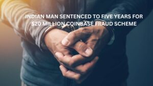 Indian Man Sentenced to Five Years for $20 Million Coinbase Fraud Scheme