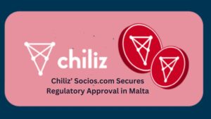 Chiliz’ Socios.com Secures Regulatory Approval in Malta