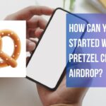 How can you get started with Pretzel Crypto Airdrop?