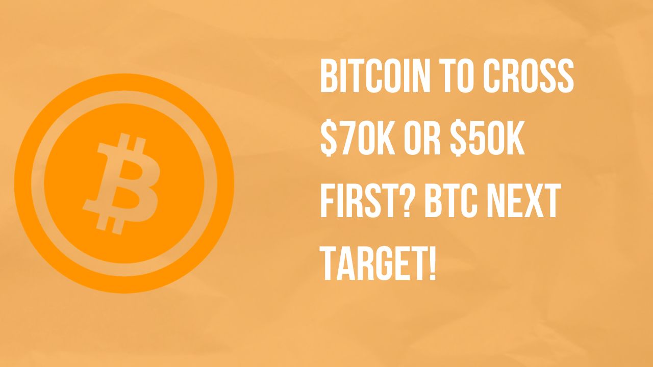 Bitcoin To Cross $70K Or $50K First? Btc Next Target!