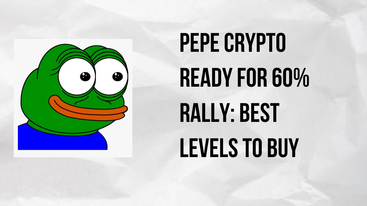 Pepe Crypto Ready For 60% Rally: Best Levels To Buy