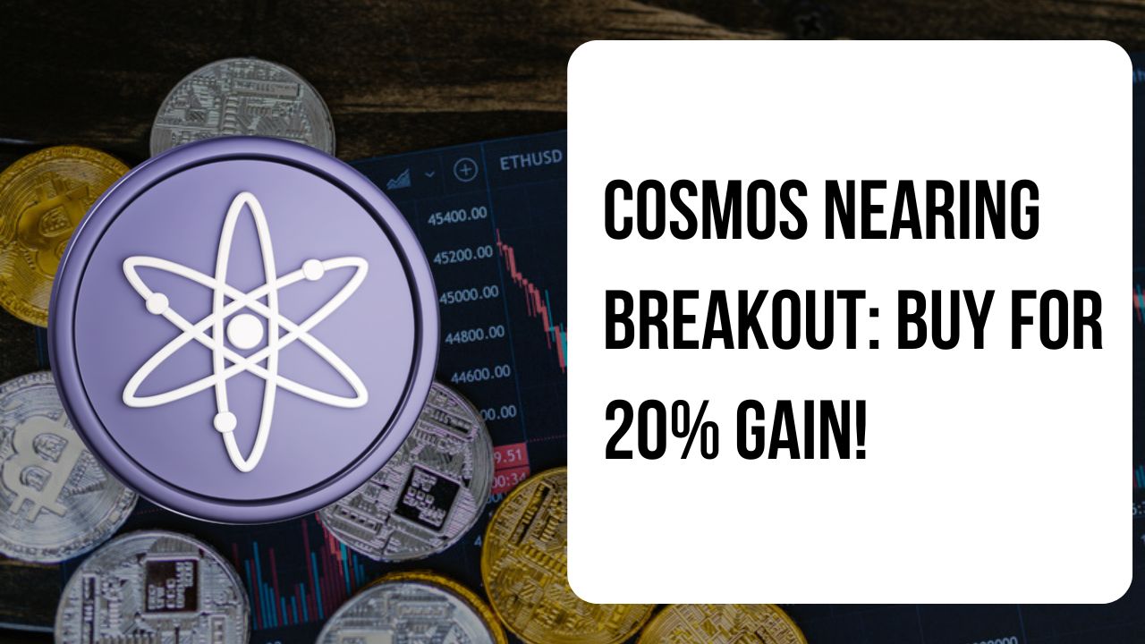 Cosmos Nearing Breakout: Buy For 20% Gain!