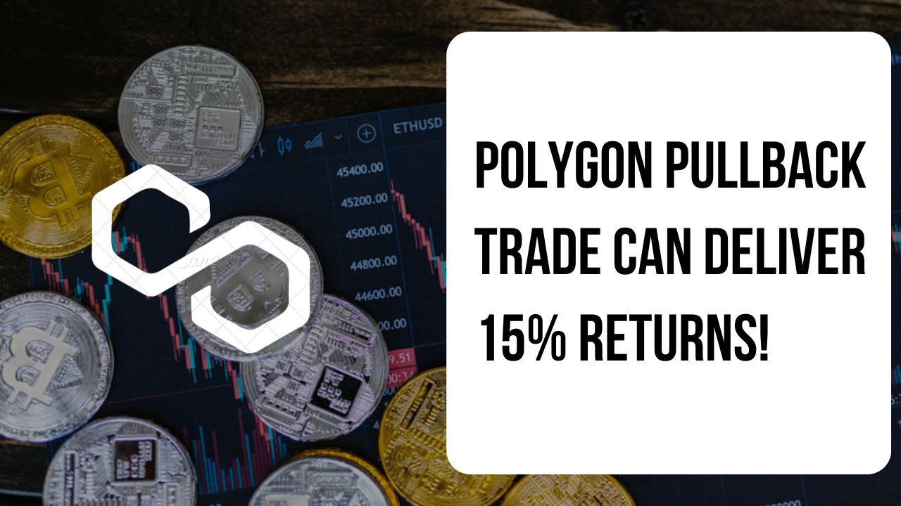 Polygon Pullback Trade Can Deliver 15% Returns!