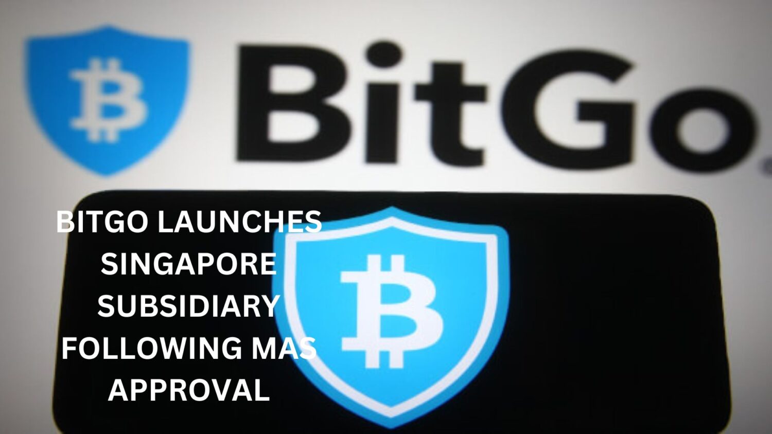 Bitgo Launches Singapore Subsidiary Following Mas Approval