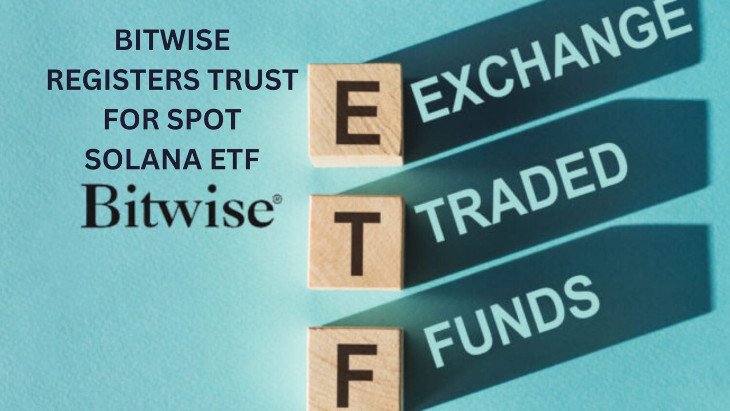 Bitwise Registers Trust For Spot Solana Etf