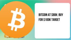 Bitcoin At $80k: Buy For $100k Target