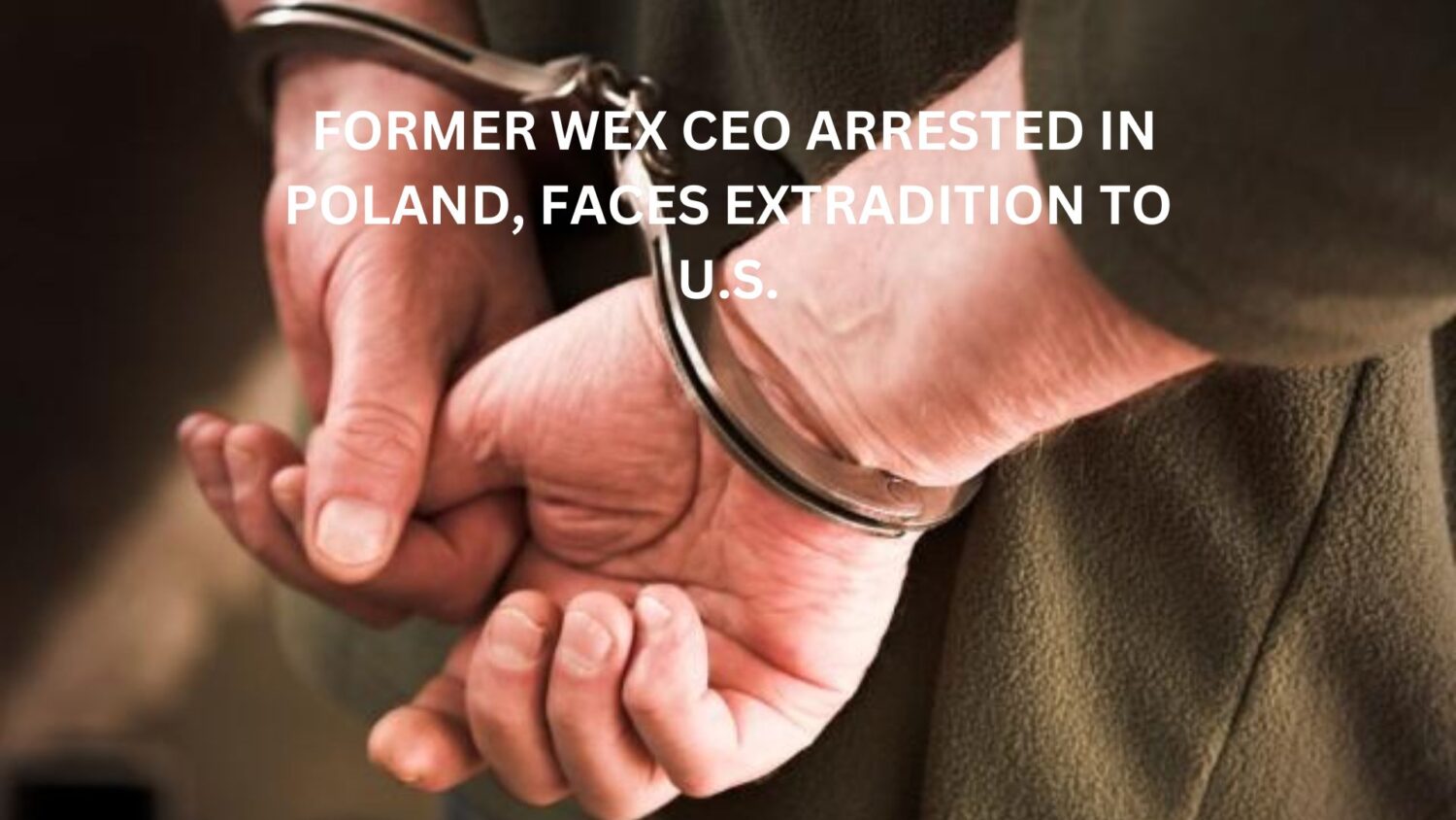 Former WEX CEO Arrested in Poland, Faces Extradition to U.S. – CoinCodeCap