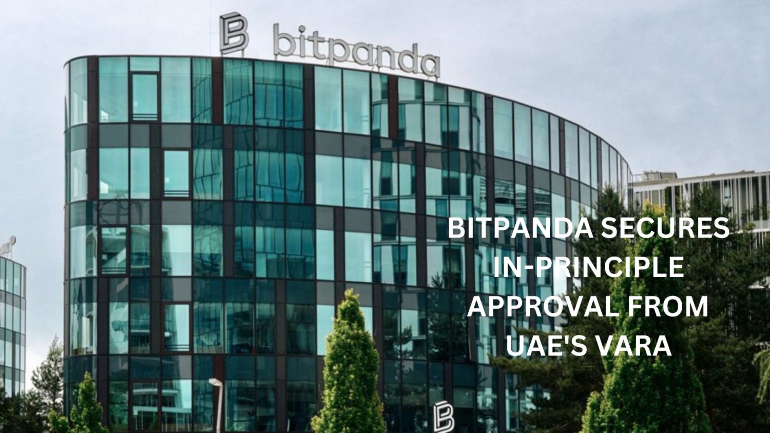 Bitpanda Secures In-Principle Approval from UAE's VARA