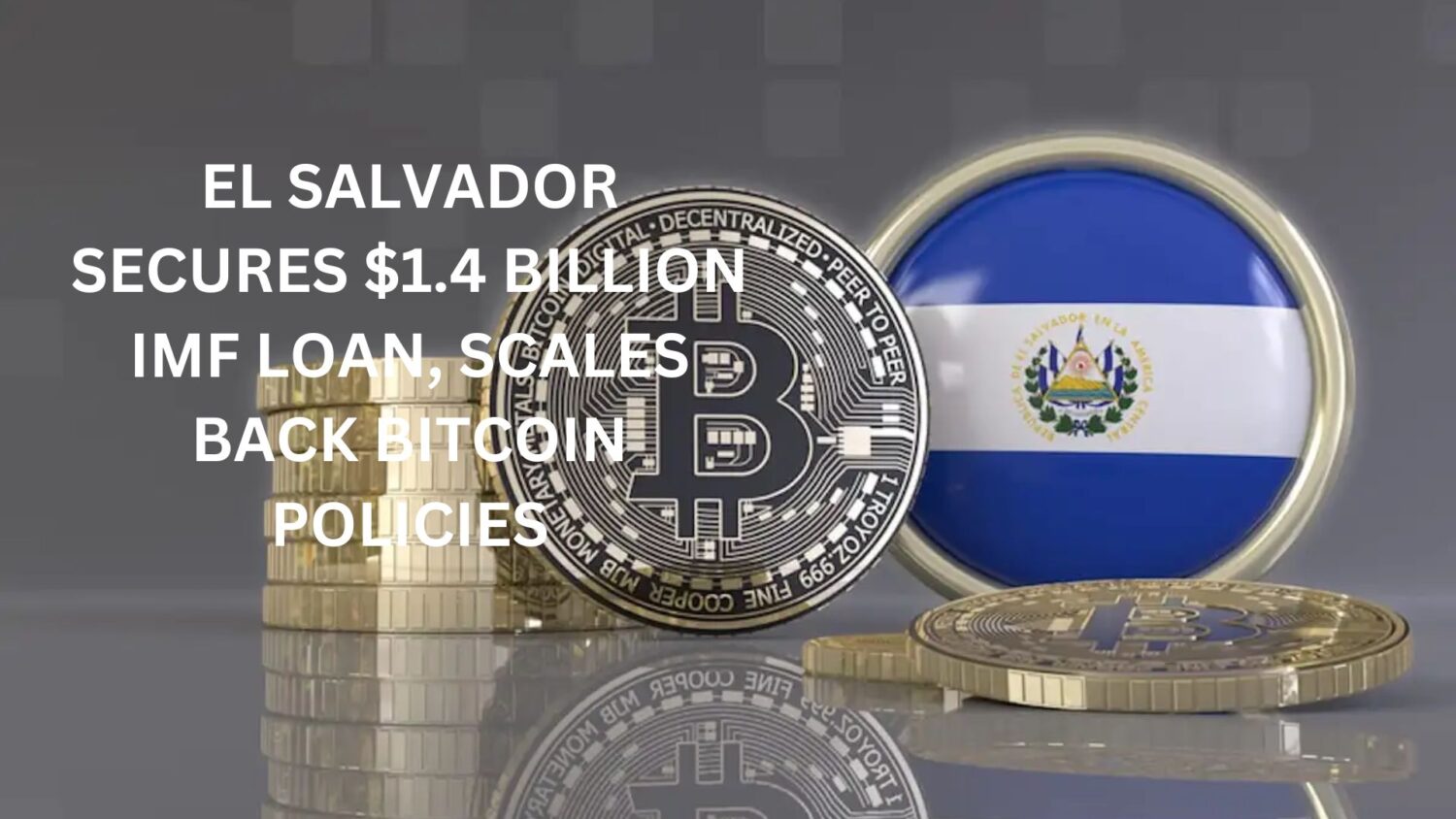 El Salvador Secures $1.4 Billion IMF Loan