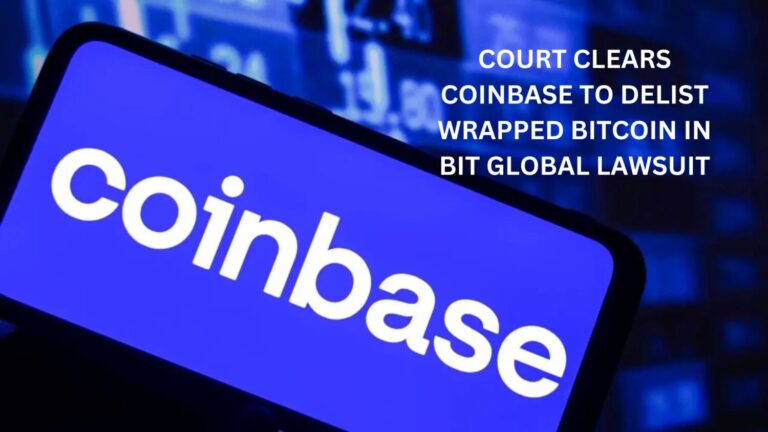 Court Clears Coinbase To Delist Wrapped Bitcoin In Bit Global Lawsuit