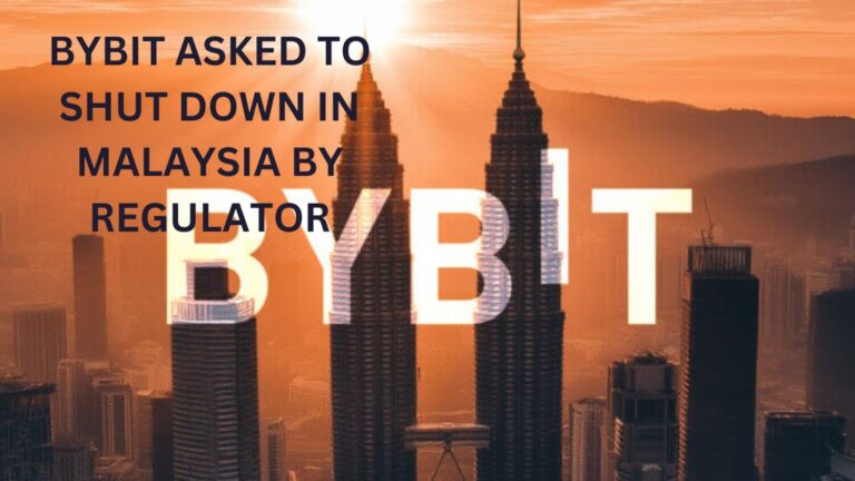 Bybit Asked to Shut Down in Malaysia By Regulator