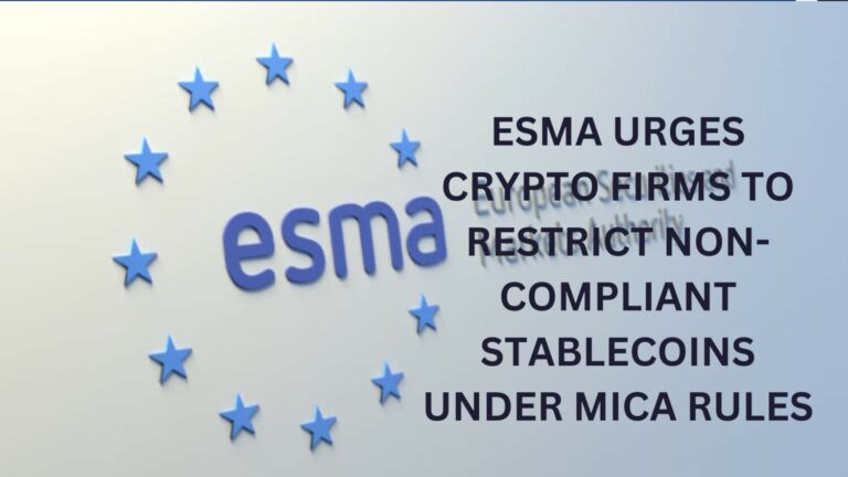 ESMA Urges Crypto Firms to Restrict Non-Compliant Stablecoins Under MiCA Rules