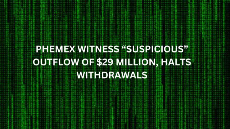 Phemex witness “suspicious” outflow of $29 Mln, halts withdrawals