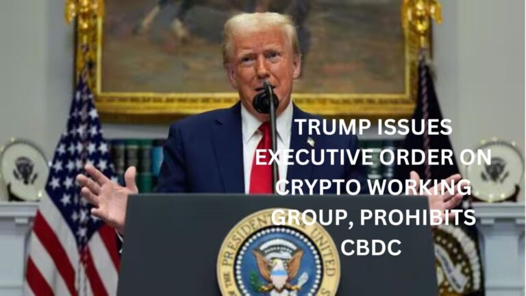 Trump Issues Executive Order on Crypto Working Group, Prohibits CBDC