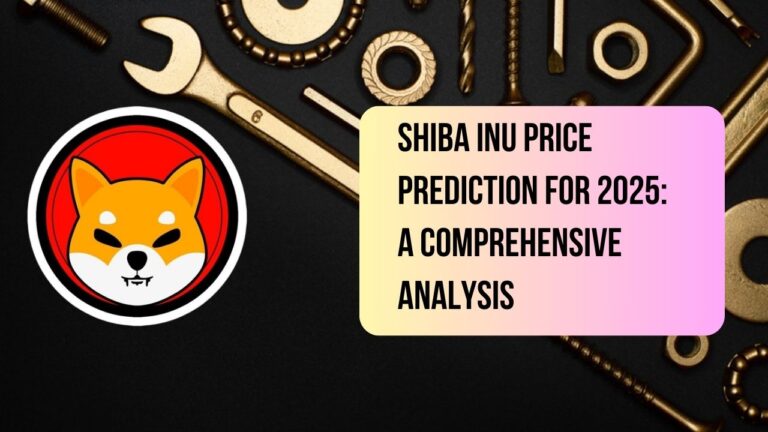 Shiba Inu Price Prediction for 2025: A Comprehensive Analysis