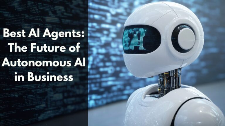 Best AI Agents: The Future of Autonomous AI in Business