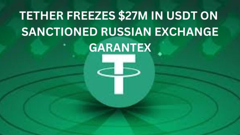 Tether Freezes $27M in USDT on Sanctioned Russian Exchange Garantex