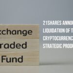 21Shares Announces Liquidation of Two Cryptocurrency ETFs Amid Strategic Product Review