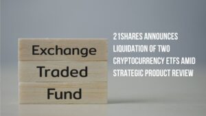 21Shares Announces Liquidation of Two Cryptocurrency ETFs Amid Strategic Product Review