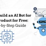 How to Build an AI Bot for Your Product for Free