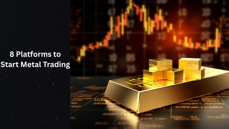 8 Platforms to Start Metal Trading