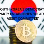 South Korea’s Democratic Party Establishes ‘Digital Asset Committee’