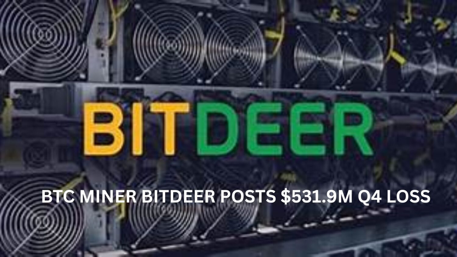 BTC Miner Bitdeer Posts $531.9M Q4 Loss 1 BTC Miner Bitdeer Posts $531.9M Q4 Loss