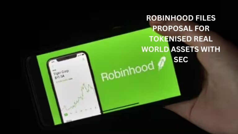 Robinhood Files Proposal for Tokenised Real World Assets with SEC