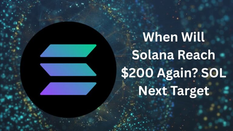 When Will Solana Reach $200 Again? SOL Next Target