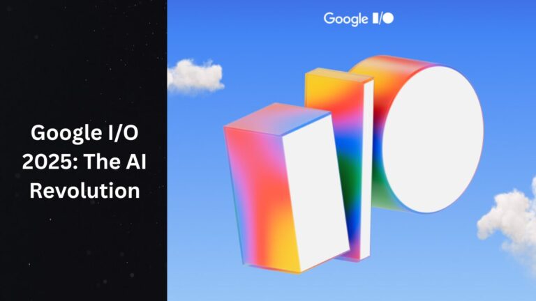 Google I/O 2025: The AI Revolution