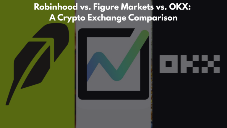 Robinhood vs. Figure Markets vs. OKX: A Crypto Exchange Comparison