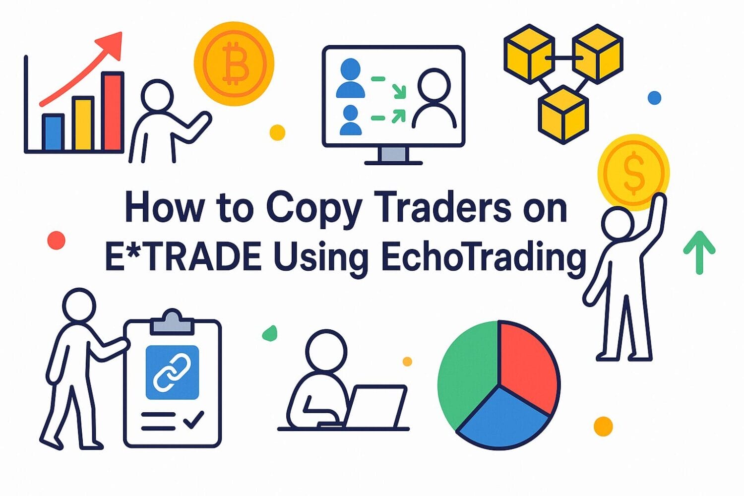 How To Copy Traders On E*Trade Using Echotrading