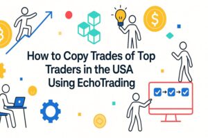 How to Copy Trades of Top Traders in the USA Using EchoTrading