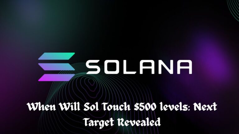 When Will Sol Touch $500 levels: Next Target Revealed