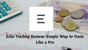 Echo Trade Review: Simple Way to Trade Like a Pro