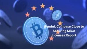 Gemini, Coinbase Close to Securing MiCA Licenses:Report