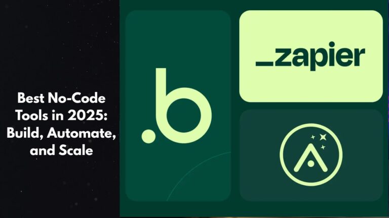 Best No-Code Tools in 2025: Build, Automate, and Scale