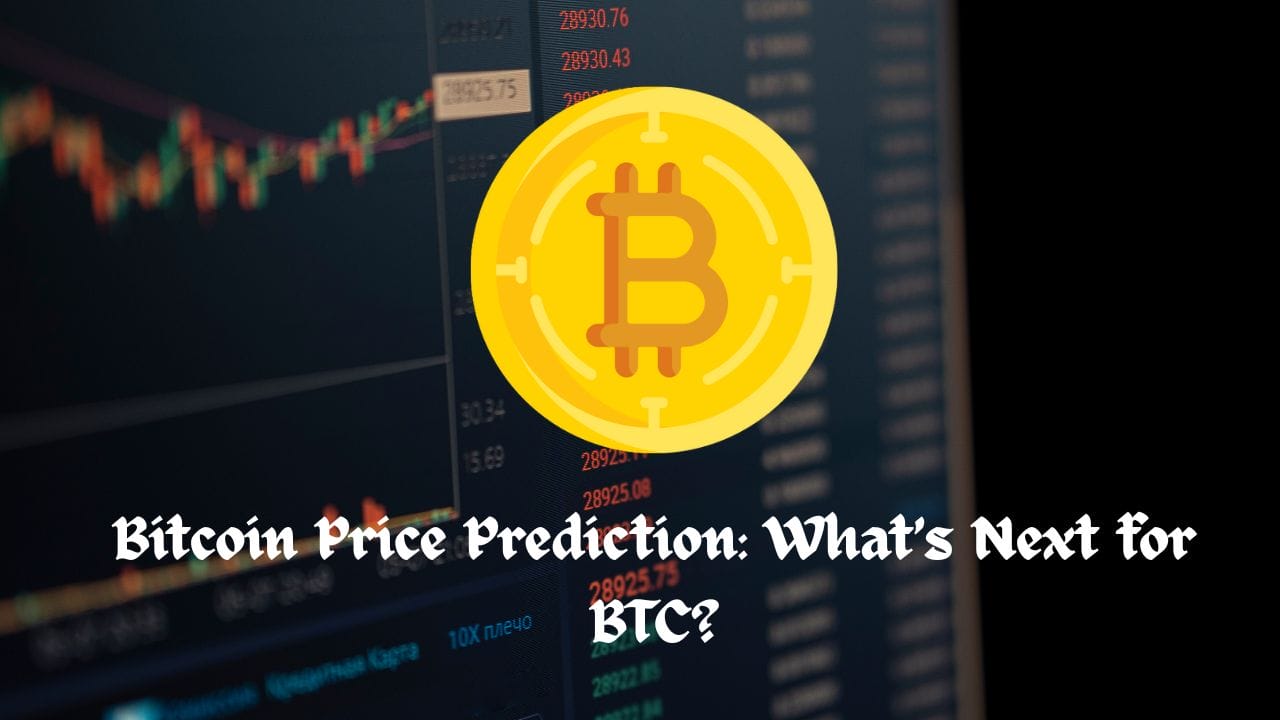Bitcoin Price Prediction: What’s Next for BTC?