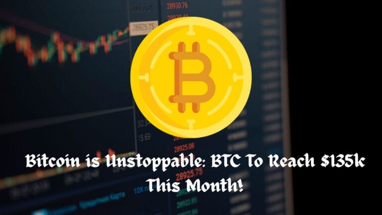 Bitcoin is Unstoppable: BTC To Reach $135k This Month!