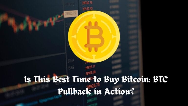 Is This Best Time to Buy Bitcoin: BTC Pullback in Action?