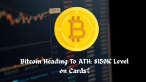 Bitcoin Heading To ATH: $150K Level on Cards?