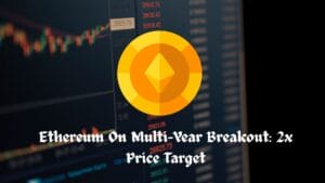Ethereum On Multi-Year Breakout: 2x Price Target