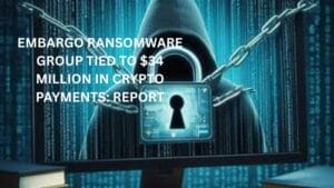 Embargo Ransomware Group Tied to $34 Million in Crypto Payments: Report