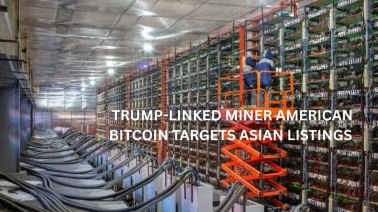 Trump-Linked Miner American Bitcoin Targets Asian Listings