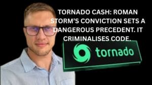Tornado Cash: Roman Storm’s conviction sets a dangerous precedent. It criminalises code. 