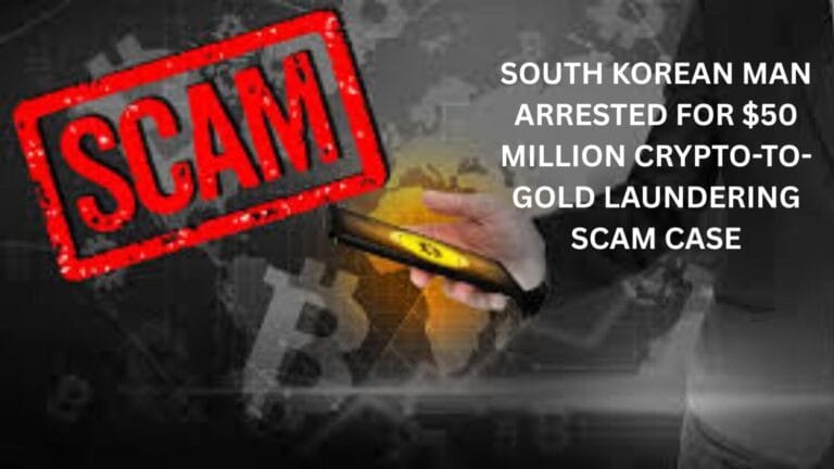 South Korean Man Arrested for $50 Million Crypto-to-Gold Laundering Scam Case