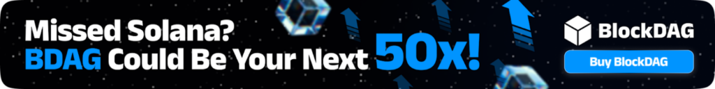 Why BlockDAG is 2025’s #1 Crypto: Outpacing Solana’s Price Forecast and XRP’s Bullish Outlook 2 Why BlockDAG is 2025’s #1 Crypto: Outpacing Solana’s Price Forecast and XRP’s Bullish Outlook