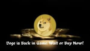 Doge is Back in Game: Wait or Buy Now?