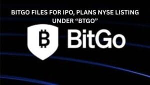 BitGo files for IPO, plans NYSE listing under “BTGO”