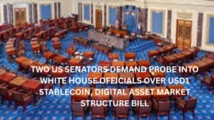 Two US Senators Demand Probe into White House Officials Over USD1 Stablecoin, Digital Asset Market Structure Bill